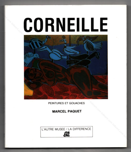 CORNEILLE - Peintures et gouaches. Paris, Editions de la Différence, 1989.