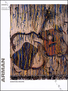 ARMAN - Shooting colors - Peinture et musique. Paris, Editions de la Diff�rence, 1989.