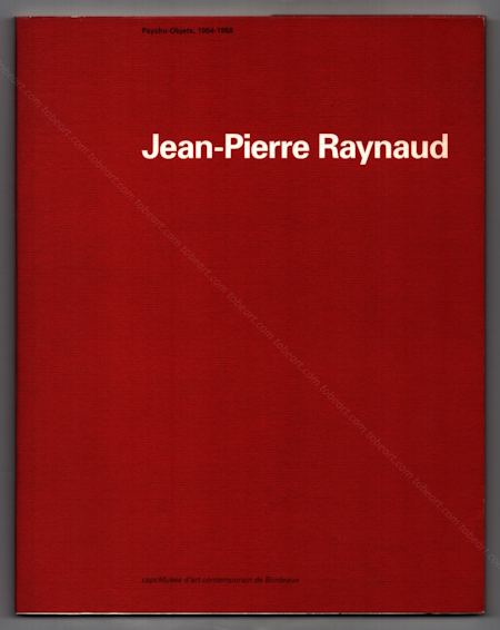 Jean-Pierre RAYNAUD - Psycho-Objets, 1964-1968. Bordeaux, Capc Musée d'Art Contemporain, 1993.