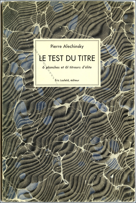 Pierre ALECHINSKY - Le test du titre. Yves Rivière éditeur, 1974.