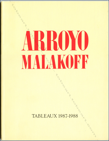 Eduardo ARROYO - Tableaux 1987-1988. Paris, Galerie de France, 1988.