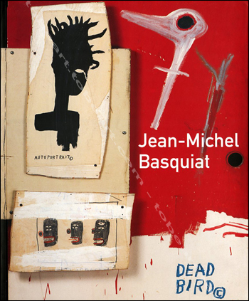 Jean-Michel Basquiat - Histoire d'une oeuvre. Paris, Fondation Dina Vierny-Muse Maillot, 2003.
