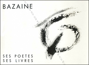 Jean BAZAINE - Ses potes. Ses livres. Paris, Galerie Flak, 1993.
