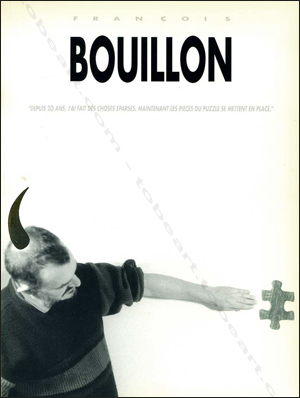 Franois BOUILLON - Depuis 20 ans, j'ai fait des choses parses.Meymac, Abbaye Saint-Andr / Toulouse, CRAC / Reims, FRAC, 1990.