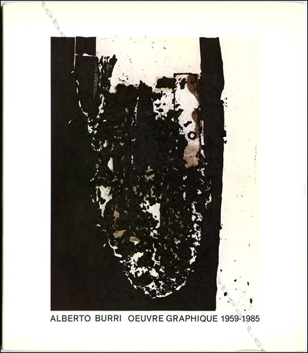 Alberto BURRI - Oeuvre Graphique 1959-1985. Amiens, Maison de la Culture, 1986.
