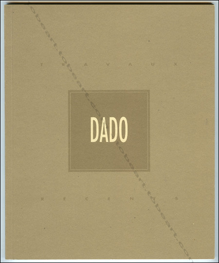 DADO - Travaux rcents. Rodez, Muse Denys Puech, 1994.