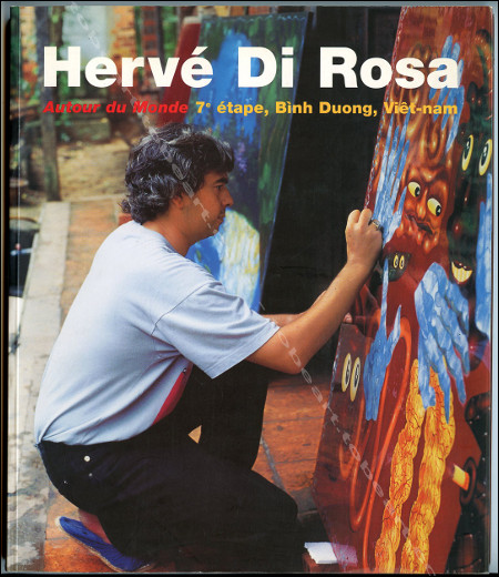 Herv Di ROSA - Autour du monde 7me tape, Binh Duong, Vit-nam. Paris, Galerie Louis Carr, 1998.