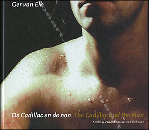 Ger Van ELK - De Cadillac en de non / The Cadillac and the Nun. Eindhoven, Nai Uitgevers / Stedelijk Van Abbemuseum, 1999.