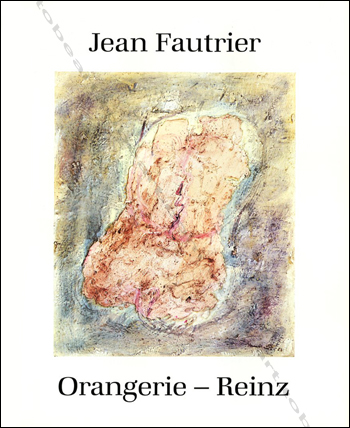 Jean Fautrier - Cologne, Galerie Orangerie - Reinz, 1989.