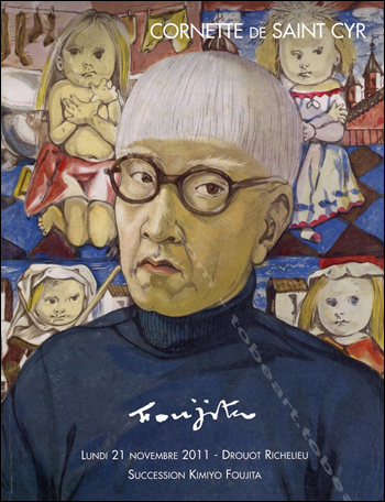 Lonard Tsuguharu FOUJITA. Paris, Cornette de Saint Cyr, 2011.