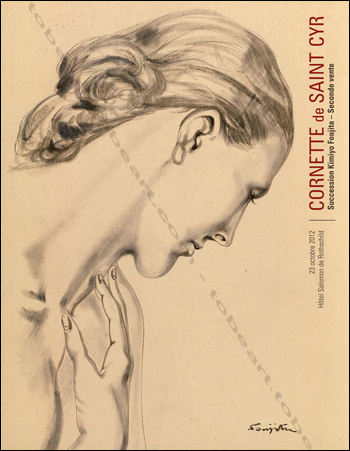 Lonard Tsuguharu FOUJITA. Paris, Cornette de Saint Cyr, 2012.