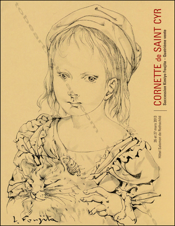 Lonard Tsuguharu FOUJITA. Paris, Cornette de Saint Cyr, 2013.