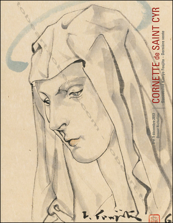 Lonard Tsuguharu FOUJITA. Paris, Cornette de Saint Cyr, 2013.