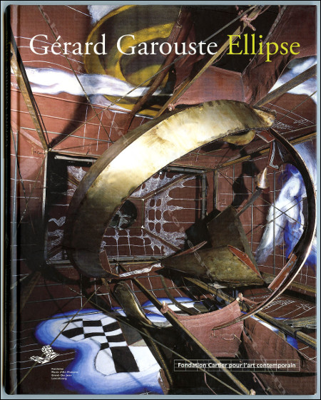 Gérard Garouste - Ellipse. Paris, Fondation Cartier, 2001.