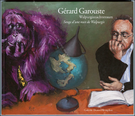 Gérard GAROUSTE - Walpurgisnachtstraum. Paris, Galerie Daniel Templon, 2011