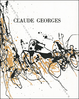 Claude GEORGES - Oeuvres rcentes 1961-1962. Paris, Le Point Cardinal, 1962.