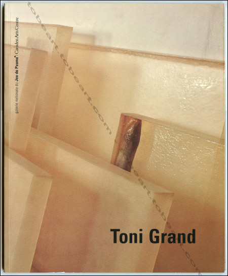 Toni GRAND. Paris, Galerie National du Jeu de Paume, 1994.