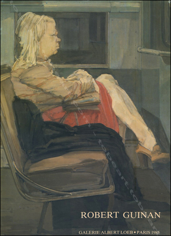 Robert GUINAN. Paris, Galerie Albert Loeb, 1985.