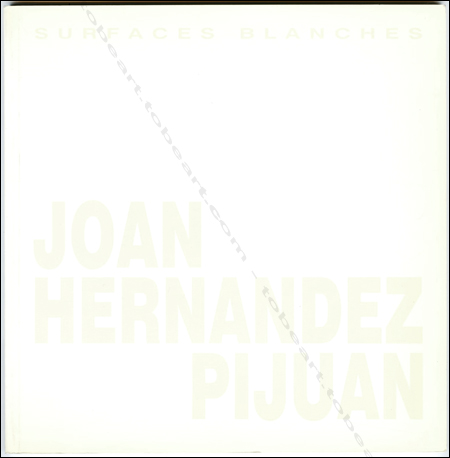 Joan HERNANDEZ PIJUAN - Surfaces blanches. Paris, Galerie Xippas, 1998.