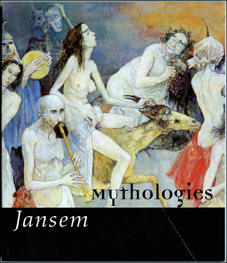 Jean JANSEM - Mythologies. Paris, Jansem, 2000.