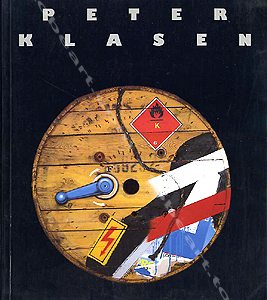 Peter KLASEN - Oxidizing Agent / Tableaux-objets choisis 1960-1990. Paris, Galerie Enrico Navarra & Galerie Louis Carr, 1991.