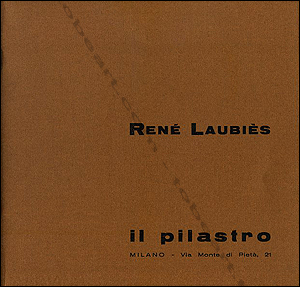 René Laubiès - Milano, Galleria Il Pilastro, 1973.