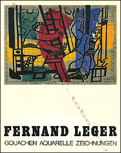 Fernand LÉGER - Gouachen - Aquarelle - Zeichnungen. Stuttgart, Verlag Gerd Hatje, 1983.