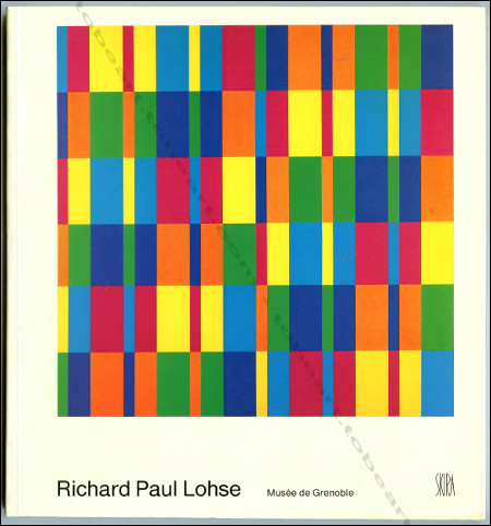 Richard Paul LOHSE. Genve, Editions Skira / Muse de Grenoble, 1988.