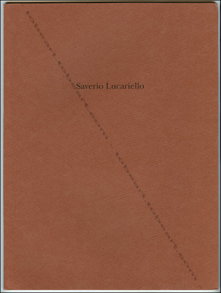 Saverio LUCARIELLO - Le spirituel de l'art. Limoge, Abbaye St-Andr - CAC Meymac / CRAC Montbliard, 1995.