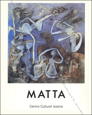 Roberto Sebastian MATTA - Oeuvres récentes 1980-1987. Issoire, Centre Culturel, 1987.