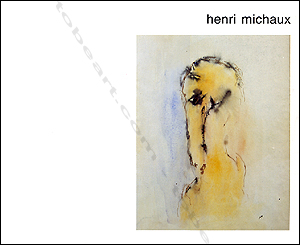 Henri MICHAUX 1899-1984. Paris, Galerie Baudoin Lebon / Koln, Galerie Reckermann, 1985.