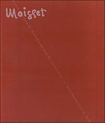 Raymond MOISSET - Peintures et pastels. Paris, Galerie Blumenthal, 1962.