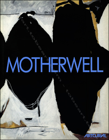 Robert MOTHERWELL 1969-1990. Paris, Artcurial, 1990.