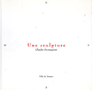 Claudio Parmiggiani - Une sculpture 1975-1991.