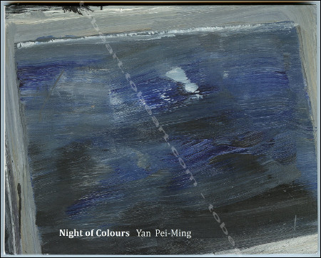 YAN Pei-Ming - Night of Colours. Dijon, Les Presses du Rel / Arles, Fondation Vincent Van Gogh, 2014.