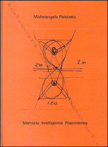 Michelangelo PISTOLETTO - Memoria Intelligentia Praevidentia. Munchen, Cantz, 1996.