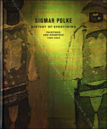 Sigmar Polke - History of everything. Paintings and drawings 1998-2003. Dallas Museum of Art, 2003.
