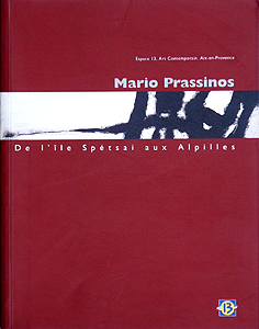 Mario PRASSINOS - De l'ile Sptsai aux Alpilles. Avignon, Espace 13 Art Contemporain, 1996.