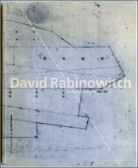 David Rabinowitch - Constructions métriques 1988-1991. Paris, Galerie Nationale du Jeu de Paume, 1993.