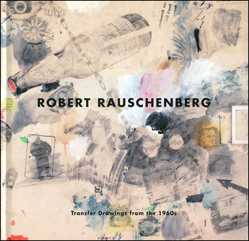 Robert RAUSCHENBERG - Transfer Drawings from the 1960s. New York, Jonathan O'Hara Gallery, 2007.