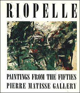Jean-Paul RIOPELLE - Paintings from the Fifties. New York, Pierre Matisse Gallery, 1989.