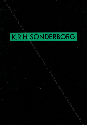 K.R.H. SONDERBORG. Lyon, Salon d'Automne / FRAC Rhône-Alpes / Land de Bade-Wurtemberg, 1988.