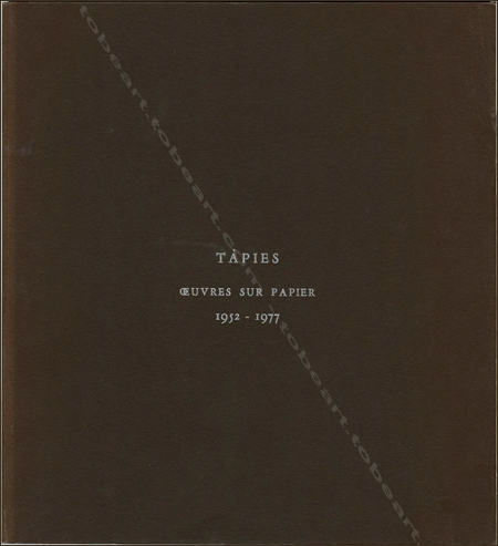 Antoni TÀPIES - Oeuvres sur papier 1952-1977. Olonne, Abbaye de Sainte Croix, 1978.