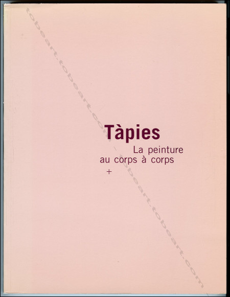 Antoni TÀPIES - La peinture au corps  corps. Antibes, Muse Picasso / RMN, 2002.