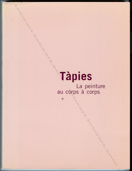 Antoni TÀPIES - La peinture au corps  corps. Antibes, Muse Picasso, 2002.