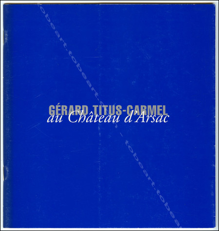 Grard TITUS-CARMEL. Bordeaux, Chteau d'Arsac, 1995.