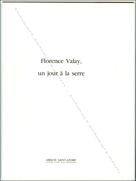 Florence VALAY, un jour  la serre. Abbaye St-Andr - CAC Meymac, 1989.