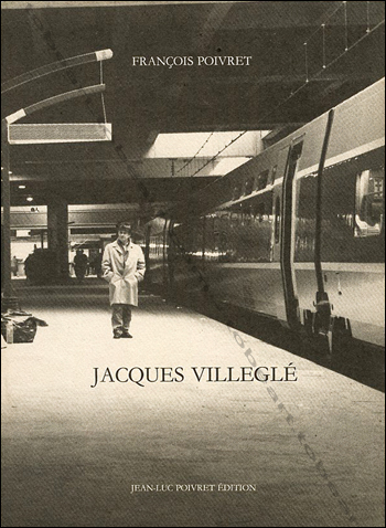 Jacques VILLEGLÉ - Le promeneur. Paris, Jean-Luc Poivret Edition, 1990.