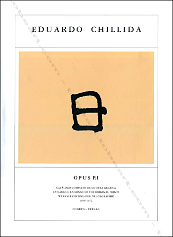 Eduardo Chillida - Catalogue Raisonn of the original prints. Opus P.I  1959-1972.