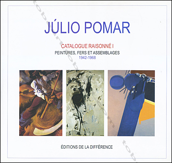 Julio POMAR - Catalogue raisonné I. Peintures, fers et assemblages : 1942-1968. Paris, Editions de la Différence, 2004.